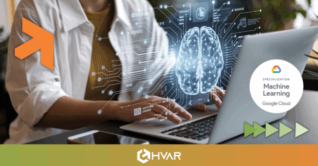 HVAR especializada em Machine Learning Google Cloud